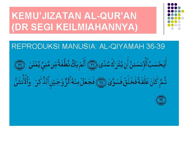 KEMU’JIZATAN AL-QUR’AN (DR SEGI KEILMIAHANNYA) REPRODUKSI MANUSIA: AL-QIYAMAH 36 -39 