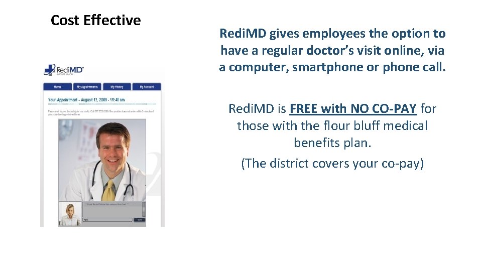 Cost Effective Redi. MD gives employees the option to have a regular doctor’s visit