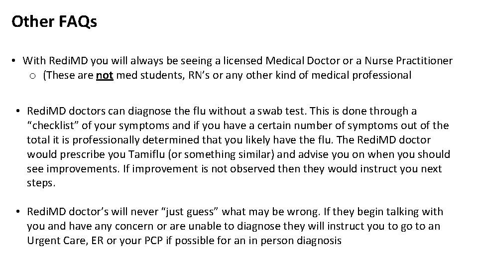 Other FAQs • With Redi. MD you will always be seeing a licensed Medical