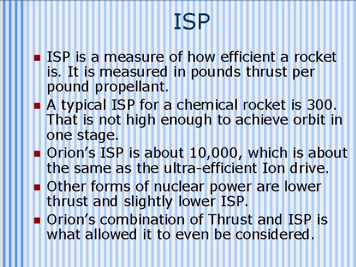 ISP n n n ISP is a measure of how efficient a rocket is.