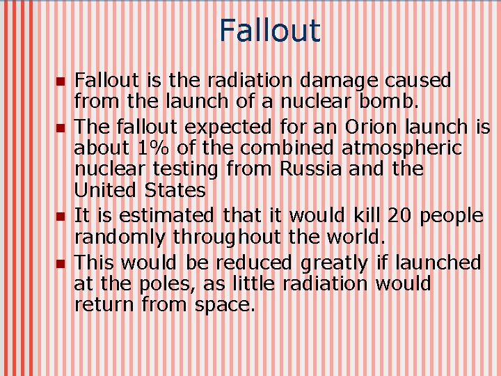 Fallout n n Fallout is the radiation damage caused from the launch of a