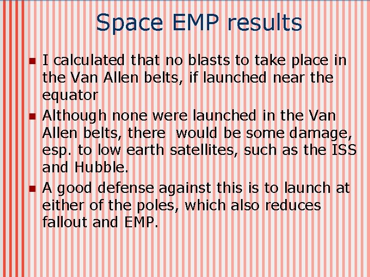 Space EMP results n n n I calculated that no blasts to take place