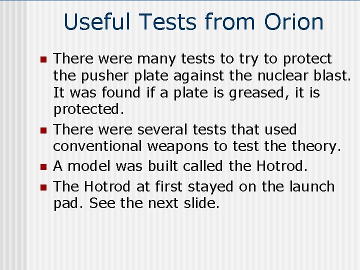 Useful Tests from Orion n n There were many tests to try to protect