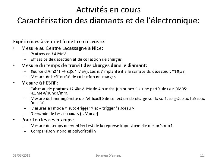 Activités en cours Caractérisation des diamants et de l’électronique: Expériences à venir et à