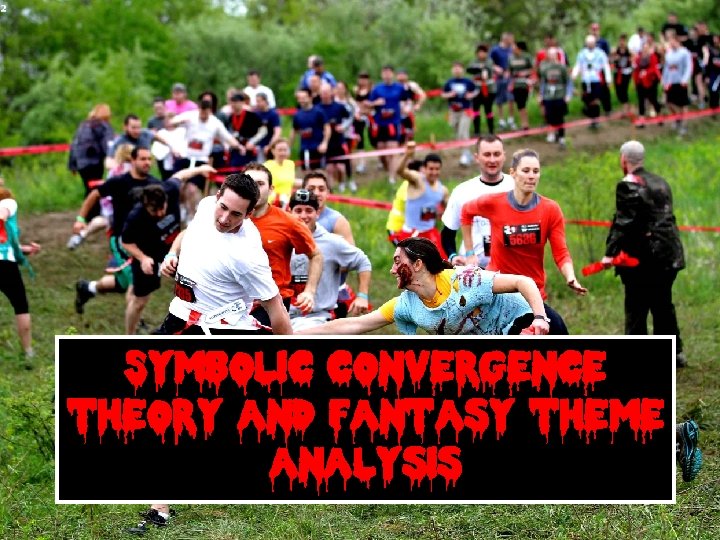 Symbolic convergence theory and Fantasy theme analysis 