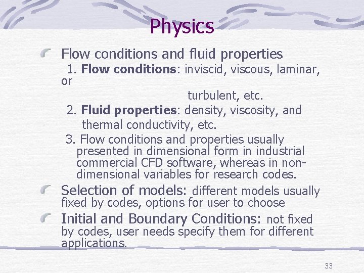 Physics Flow conditions and fluid properties 1. Flow conditions: inviscid, viscous, laminar, or turbulent, Physics Flow conditions and fluid properties 1. Flow conditions: inviscid, viscous, laminar, or turbulent,