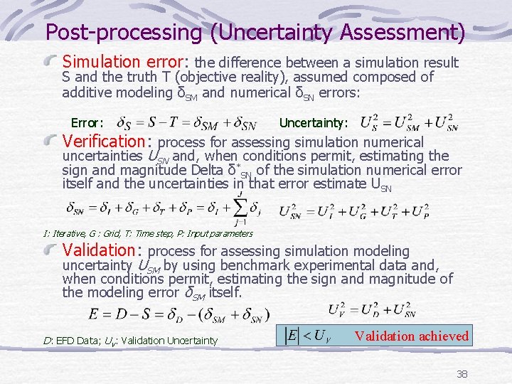Post-processing (Uncertainty Assessment) Simulation error: the difference between a simulation result S and the Post-processing (Uncertainty Assessment) Simulation error: the difference between a simulation result S and the