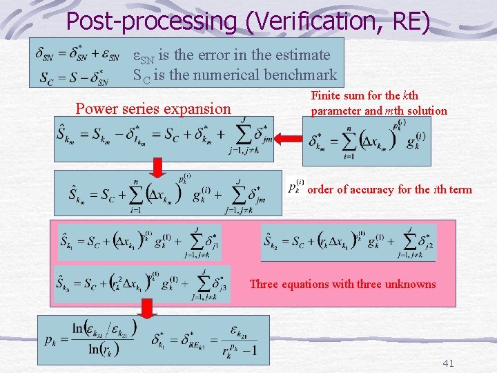 Post-processing (Verification, RE) εSN is the error in the estimate SC is the numerical Post-processing (Verification, RE) εSN is the error in the estimate SC is the numerical