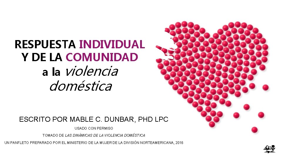 RESPUESTA INDIVIDUAL Y DE LA COMUNIDAD a la violencia doméstica ESCRITO POR MABLE C.