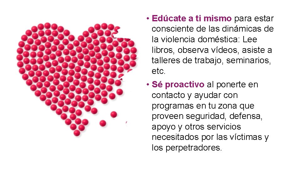  • Edúcate a ti mismo para estar consciente de las dinámicas de la