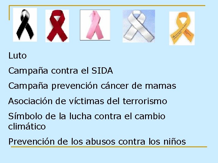 Luto Campaña contra el SIDA Campaña prevención cáncer de mamas Asociación de víctimas del