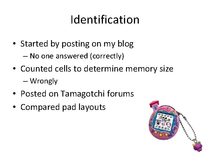 Identification • Started by posting on my blog – No one answered (correctly) •