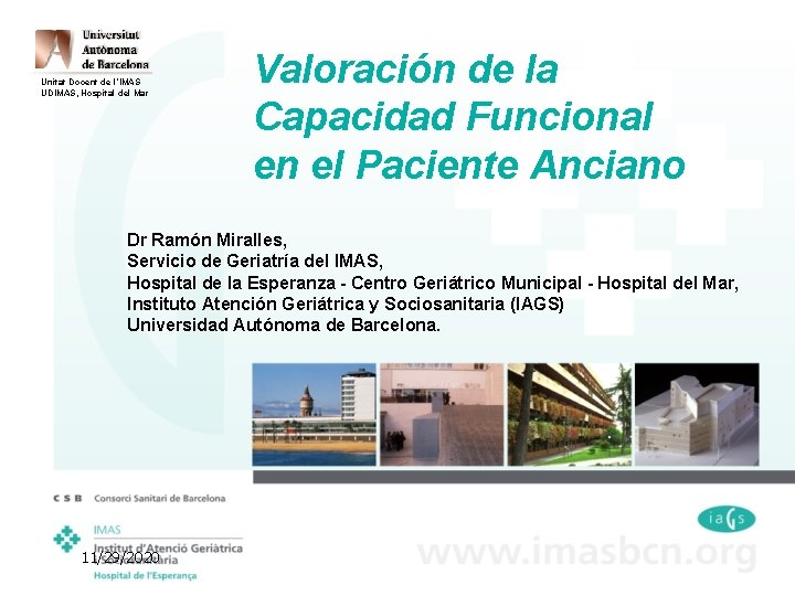 Unitat Docent de l’IMAS UDIMAS, Hospital del Mar Valoración de la Capacidad Funcional en