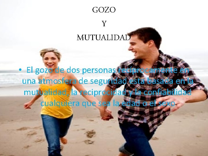 GOZO Y MUTUALIDAD • El gozo de dos personas recíprocamente en una atmosfera de