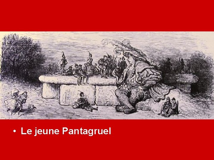  • Le jeune Pantagruel 