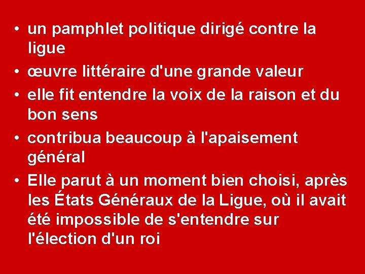  • un pamphlet politique dirigé contre la ligue • œuvre littéraire d'une grande