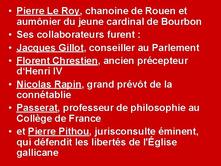  • Pierre Le Roy, chanoine de Rouen et aumônier du jeune cardinal de