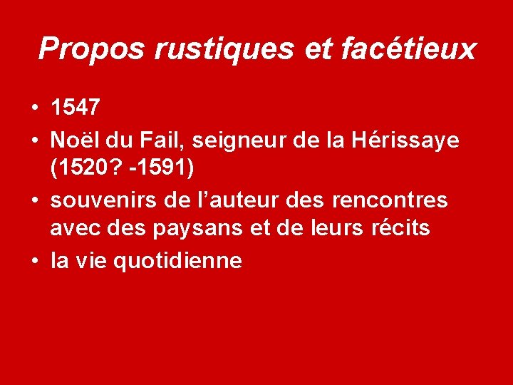 Propos rustiques et facétieux • 1547 • Noël du Fail, seigneur de la Hérissaye