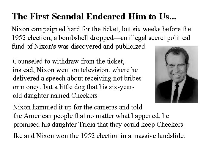 The First Scandal Endeared Him to Us. . . Nixon campaigned hard for the The First Scandal Endeared Him to Us. . . Nixon campaigned hard for the