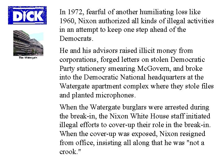 In 1972, fearful of another humiliating loss like 1960, Nixon authorized all kinds of In 1972, fearful of another humiliating loss like 1960, Nixon authorized all kinds of