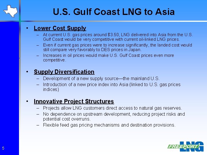 U. S. Gulf Coast LNG to Asia • Lower Cost Supply – At current