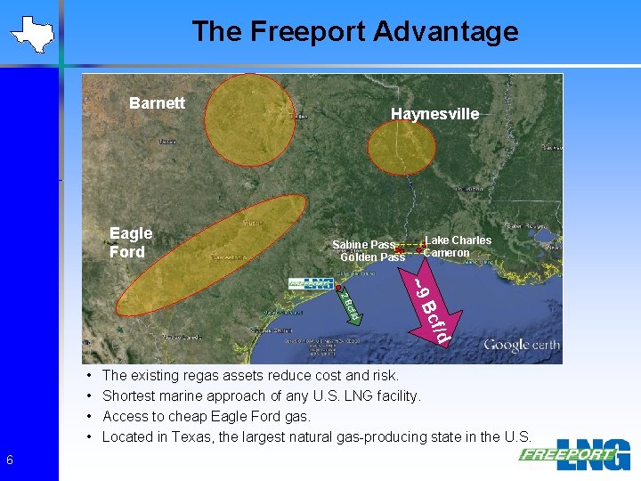 The Freeport Advantage Barnett Eagle Ford Haynesville Sabine Pass Golden Pass f/d Bc 6