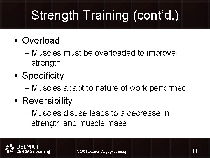 Strength Training (cont’d. ) • Overload – Muscles must be overloaded to improve strength