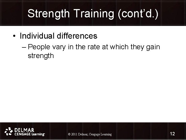 Strength Training (cont’d. ) • Individual differences – People vary in the rate at