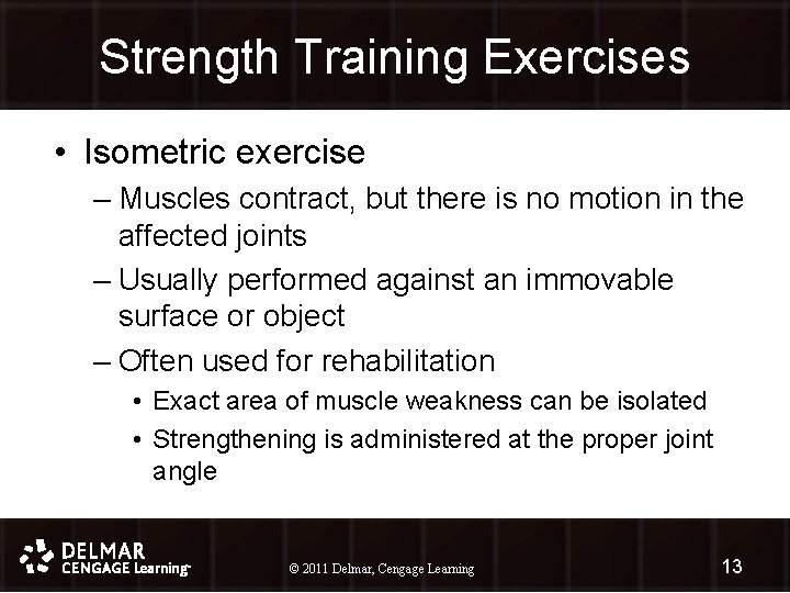 Strength Training Exercises • Isometric exercise – Muscles contract, but there is no motion