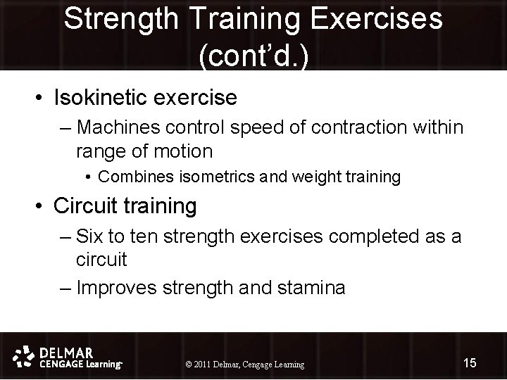 Strength Training Exercises (cont’d. ) • Isokinetic exercise – Machines control speed of contraction
