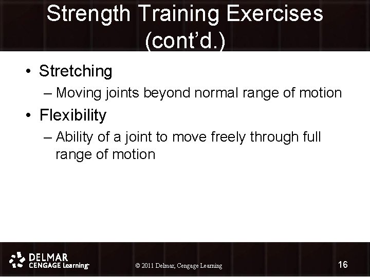 Strength Training Exercises (cont’d. ) • Stretching – Moving joints beyond normal range of