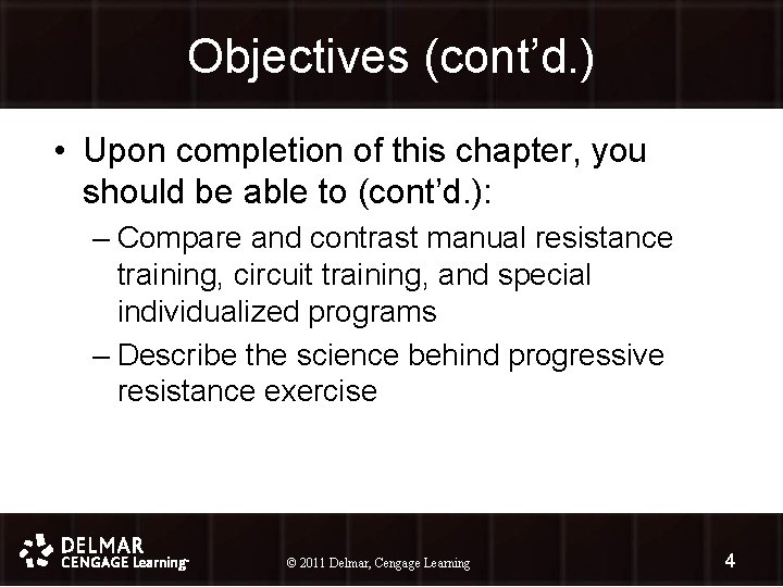 Objectives (cont’d. ) • Upon completion of this chapter, you should be able to