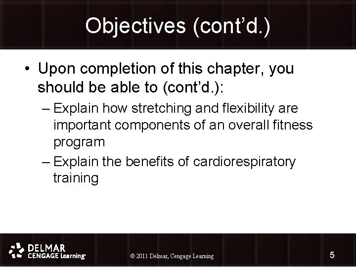 Objectives (cont’d. ) • Upon completion of this chapter, you should be able to