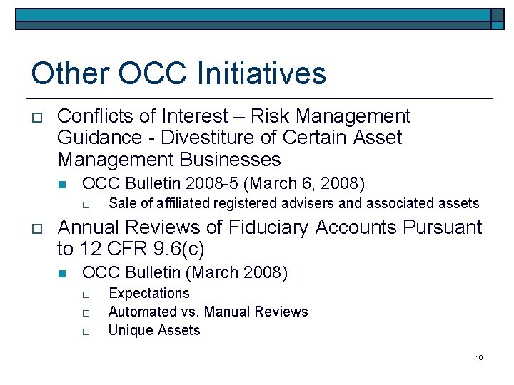 Other OCC Initiatives o Conflicts of Interest – Risk Management Guidance - Divestiture of