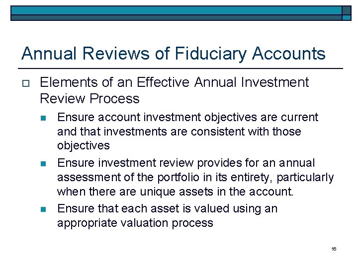 Annual Reviews of Fiduciary Accounts o Elements of an Effective Annual Investment Review Process