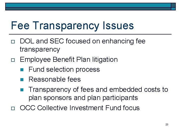 Fee Transparency Issues o o o DOL and SEC focused on enhancing fee transparency