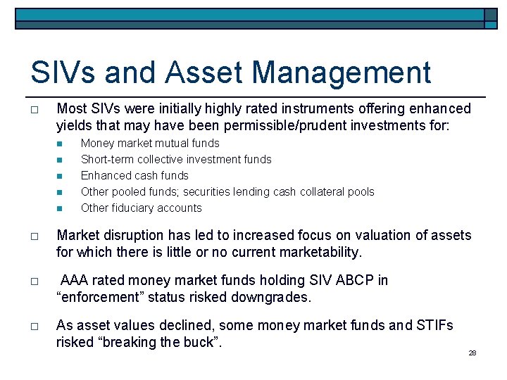 SIVs and Asset Management o Most SIVs were initially highly rated instruments offering enhanced