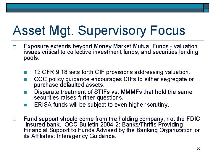 Asset Mgt. Supervisory Focus o Exposure extends beyond Money Market Mutual Funds - valuation