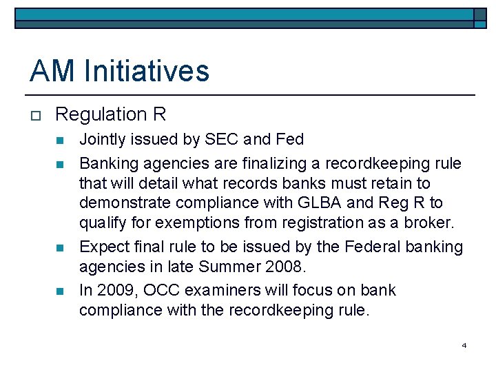 AM Initiatives o Regulation R n n Jointly issued by SEC and Fed Banking