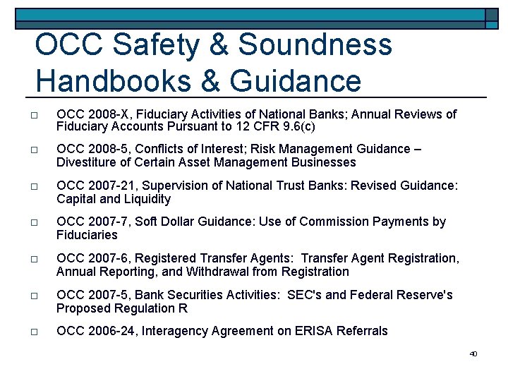 OCC Safety & Soundness Handbooks & Guidance o OCC 2008 -X, Fiduciary Activities of