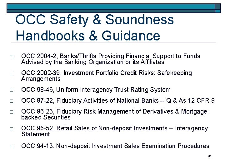 OCC Safety & Soundness Handbooks & Guidance o OCC 2004 -2, Banks/Thrifts Providing Financial