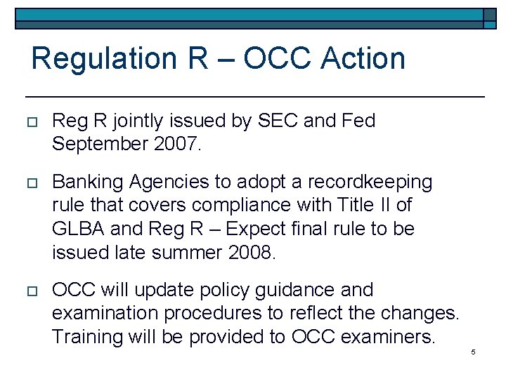 Regulation R – OCC Action o Reg R jointly issued by SEC and Fed