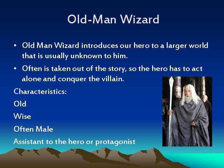 Old-Man Wizard • Old Man Wizard introduces our hero to a larger world that Old-Man Wizard • Old Man Wizard introduces our hero to a larger world that