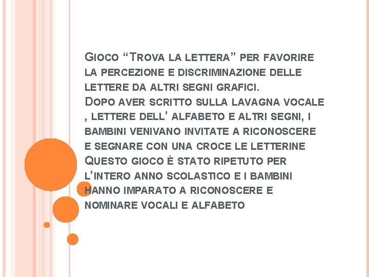 GIOCO “ TROVA LA LETTERA” PER FAVORIRE LA PERCEZIONE E DISCRIMINAZIONE DELLE LETTERE DA