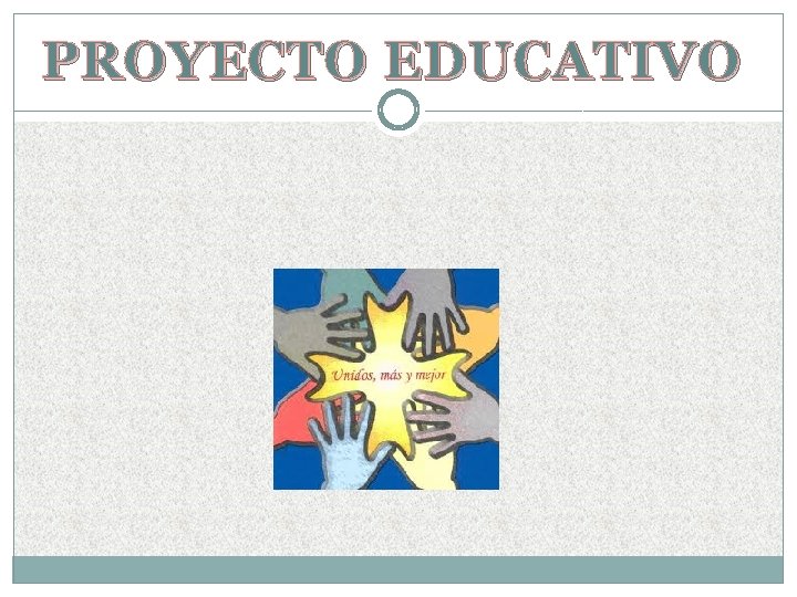 PROYECTO EDUCATIVO 
