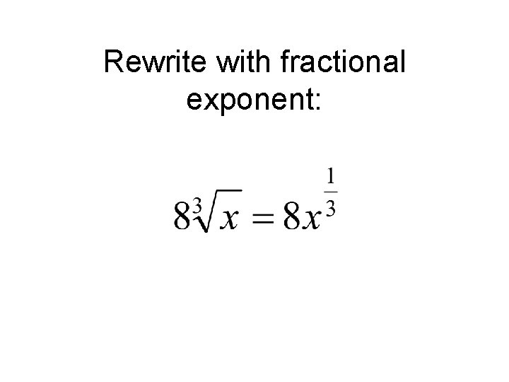 Rewrite with fractional exponent: 