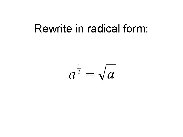 Rewrite in radical form: 