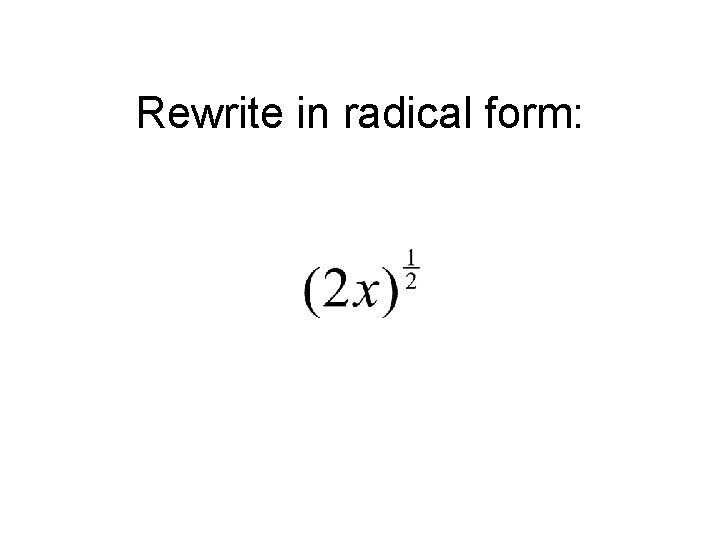 Rewrite in radical form: 