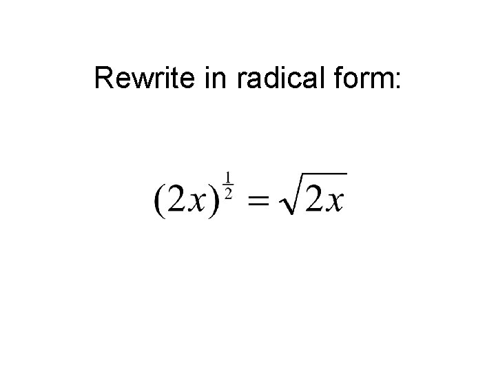 Rewrite in radical form: 