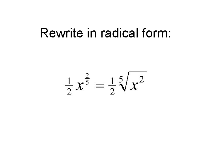 Rewrite in radical form: 